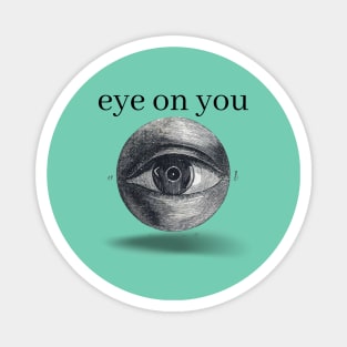 Eye on you Magnet